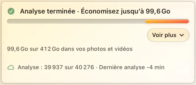 Analyse terminée, économisez jusqu’à 99,6 Go. 99,6 Go sur 412 Go dans vos photos et vidéos. Analyse : 39 937 sur 40 276.
